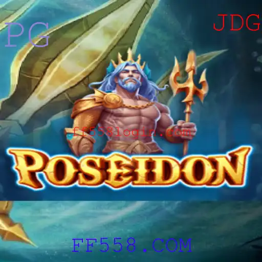 Poseidon: A Nova Era dos Jogos e Sua Ligação com FF558.COM